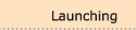 Launching